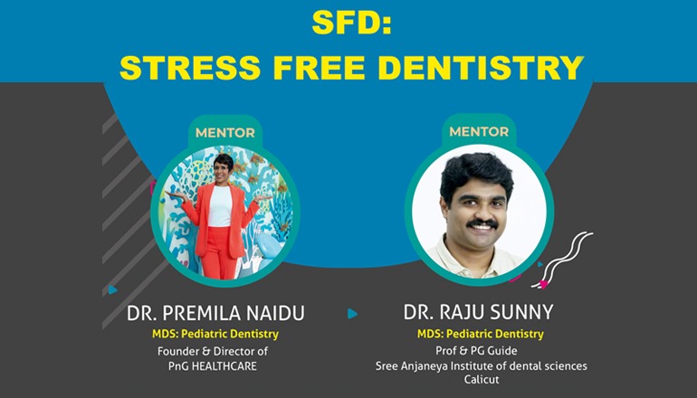 Stress Free Dentistry Training Programme By Dr Premila Naidu & Dr Raju Sunny